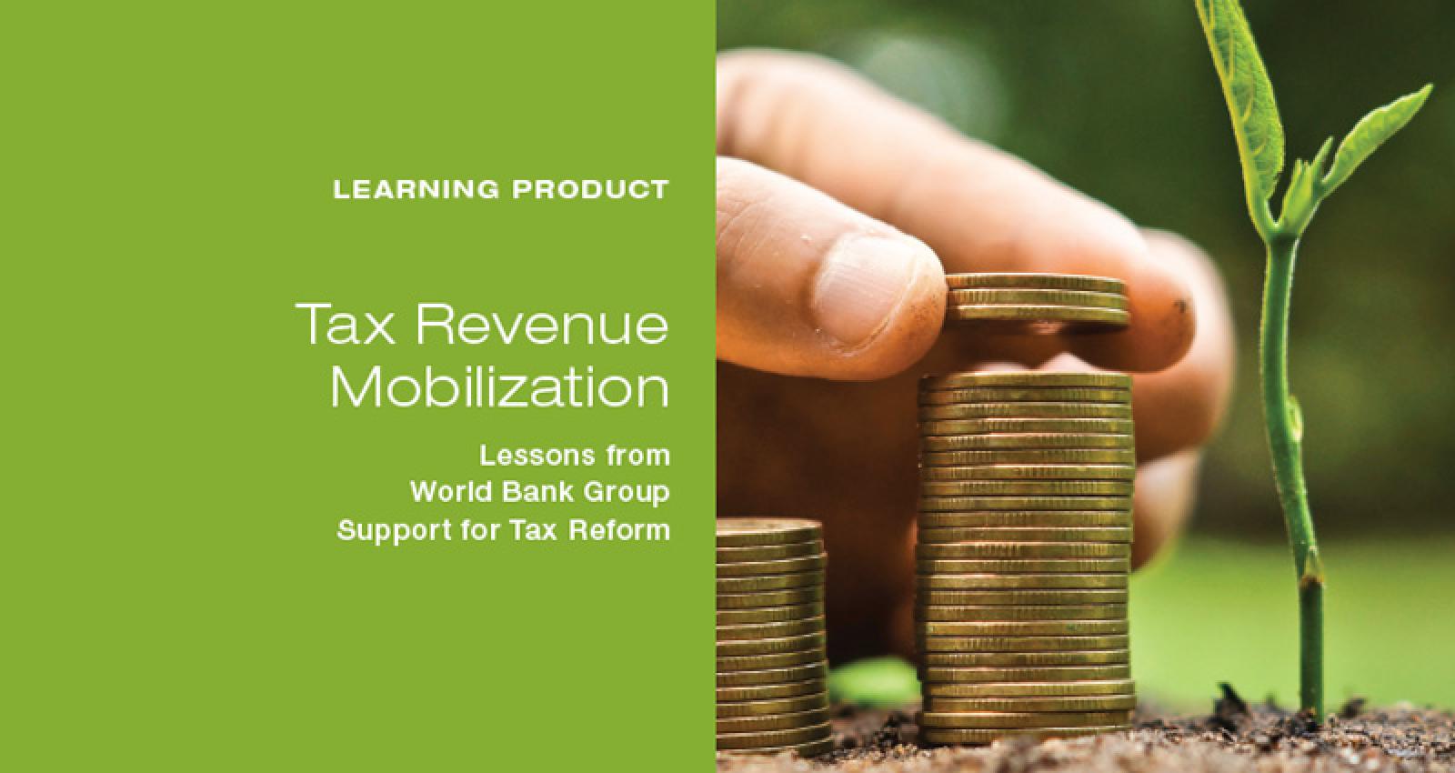 Tax Revenue Mobilization - Lessons From World Bank Group Support For ...