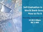 IEG LIVE: Self-Evaluation in the World Bank Group: How to Fix It
